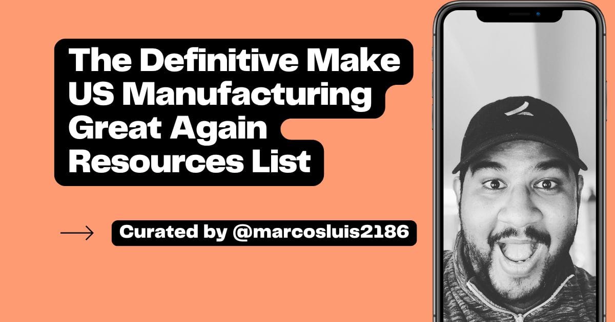 The Definitive Make US Manufacturing Great Again  Resources List